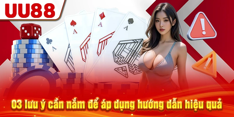 03 lưu ý cần nắm để áp dụng hướng dẫn hiệu quả