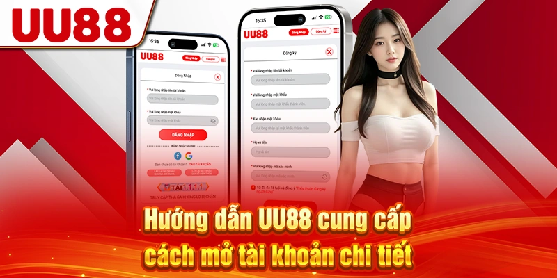 Hướng dẫn UU88 cung cấp cách mở tài khoản chi tiết