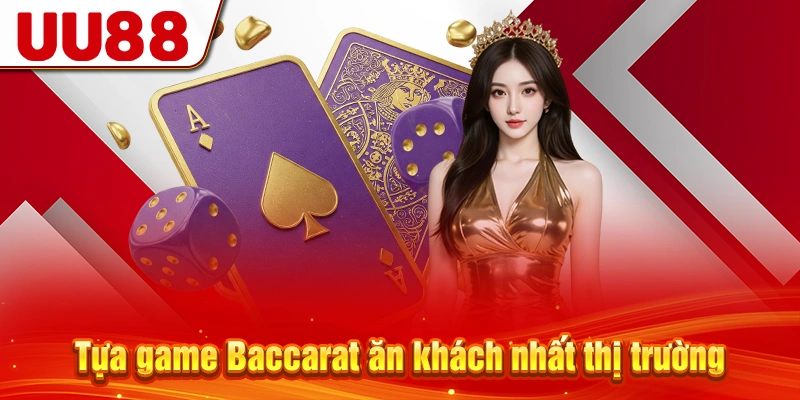 Tựa game Baccarat ăn khách nhất thị trường